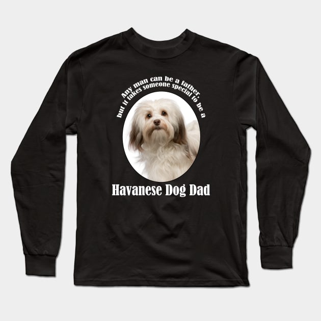 Havanese Dad Long Sleeve T-Shirt by You Had Me At Woof